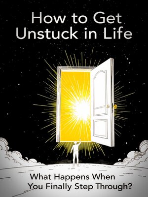 cover image of How to Get Unstuck in Life